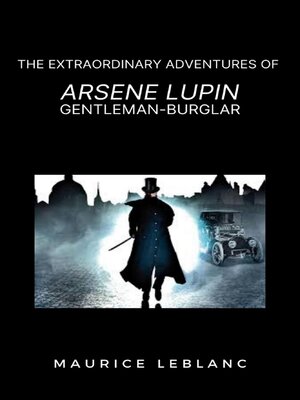 cover image of The Extraordinary Adventures of Arsene Lupin, Gentleman-Burglar
